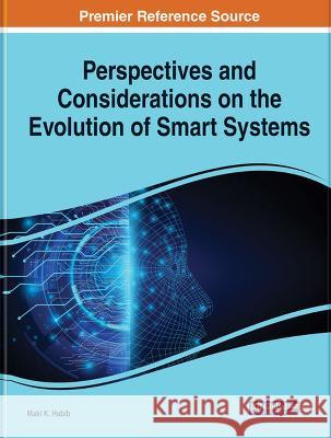 Perspectives and Considerations on the Evolution of Smart Systems Maki K. Habib   9781668476840 IGI Global - książka