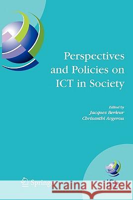 Perspectives and Policies on Ict in Society: An Ifip Tc9 (Computers and Society) Handbook Berleur, Jacques 9781441938091 Springer - książka