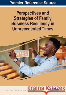 Perspectives and Strategies of Family Business Resiliency in Unprecedented Times Hotniar Siringoringo Ravindra Hewa Kuruppuge  9781668473955 IGI Global - książka