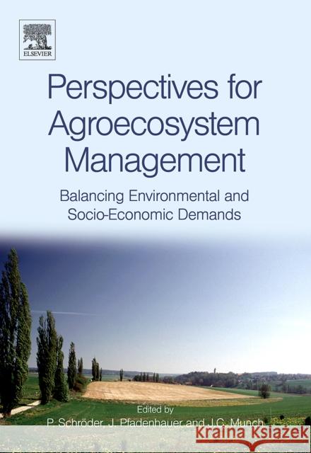 Perspectives for Agroecosystem Management:: Balancing Environmental and Socio-Economic Demands Schroder, Peter 9780444519054 Elsevier Science - książka