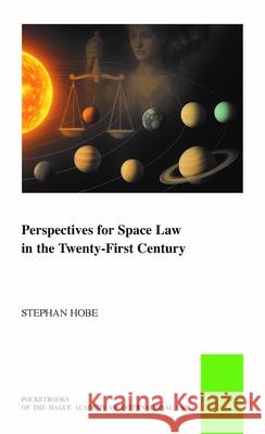 Perspectives for Space Law in the Twenty-First Century Stephan Hobe 9789004751460 Brill (JL) - książka