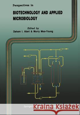 Perspectives in Biotechnology and Applied Microbiology Daham I. Alani Murray Moo-Young 9789401084208 Springer - książka