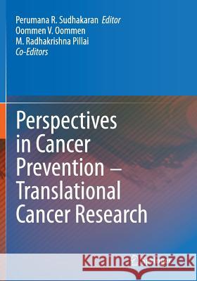 Perspectives in Cancer Prevention-Translational Cancer Research Sudhakaran Perumana V. Oommen M. Radhakrishna Pillai 9788132234814 Springer - książka