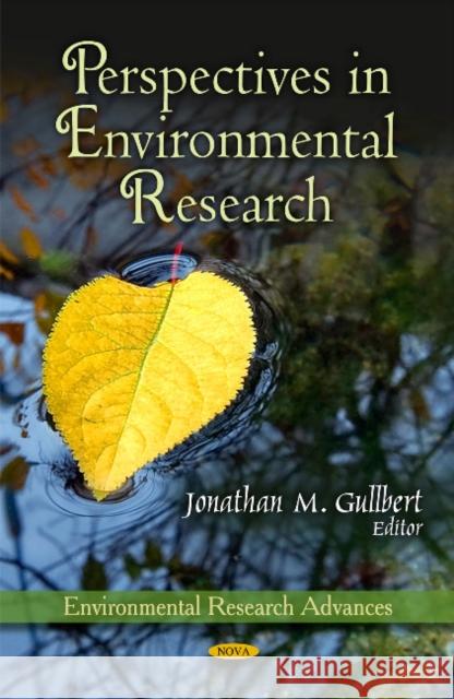 Perspectives in Environmental Research Jonathan M Gullbert 9781612094441 Nova Science Publishers Inc - książka