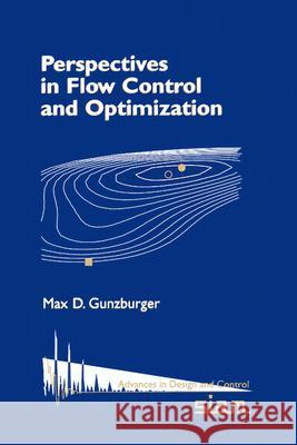 Perspectives in Flow Control and Optimization Max D. Gunzburger 9780898715279 SOCIETY FOR INDUSTRIAL & APPLIED MATHEMATICS, - książka