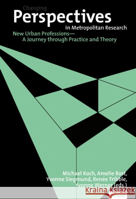 Perspectives in Metropolitan Research 5: New Urban Professions: A Journey Through Practice and Theory Koch, Michael 9783868595154 Jovis Verlag - książka