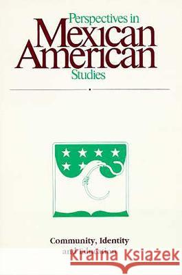 Perspectives in Mexican American Studies, Volume 3: Community, Identity and Education Juan R. Garcia 9780939363032 University of Arizona Press - książka
