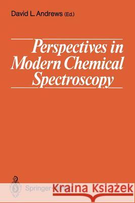 Perspectives in Modern Chemical Spectroscopy David L. Andrews 9783540522188 Springer-Verlag - książka