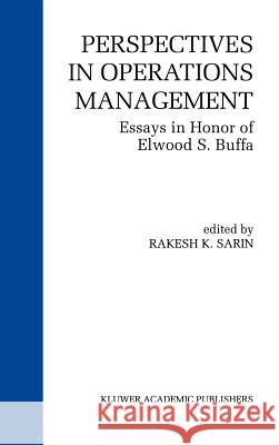Perspectives in Operations Management: Essays in Honor of Elwood S. Buffa Sarin, Rakesh K. 9780792392637 Kluwer Academic Publishers - książka