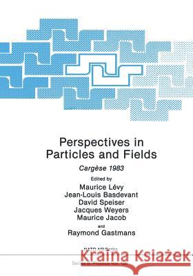 Perspectives in Particles and Fields: Cargèse 1983 Lévy, Maurice 9781475703719 Springer - książka