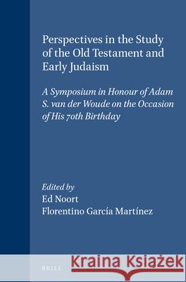 Perspectives in the Study of the Old Testament and Early Judaism: A Symposium in Honour of Adam S. Van Der Woude on the Occasion of His 70th Birthday Florentino Garci Edward Noort 9789004113220 Brill Academic Publishers - książka