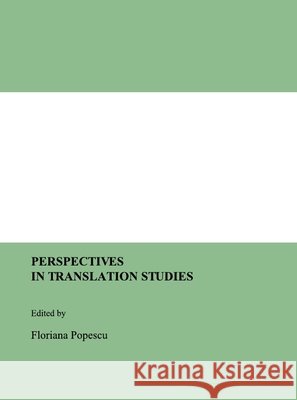 Perspectives in Translation Studies Floriana Popescu 9781443812566 Cambridge Scholars Publishing - książka