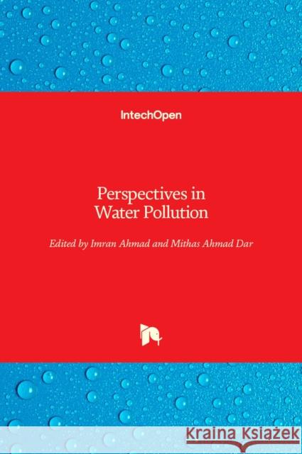 Perspectives in Water Pollution Imran Ahmad Dar Mithas Ahmad Dar 9789535110767 Intechopen - książka