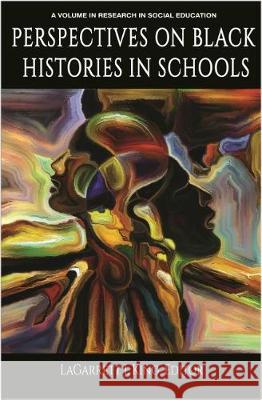 Perspectives of Black Histories in Schools (hc) King, Lagarrett J. 9781641138437 Information Age Publishing - książka