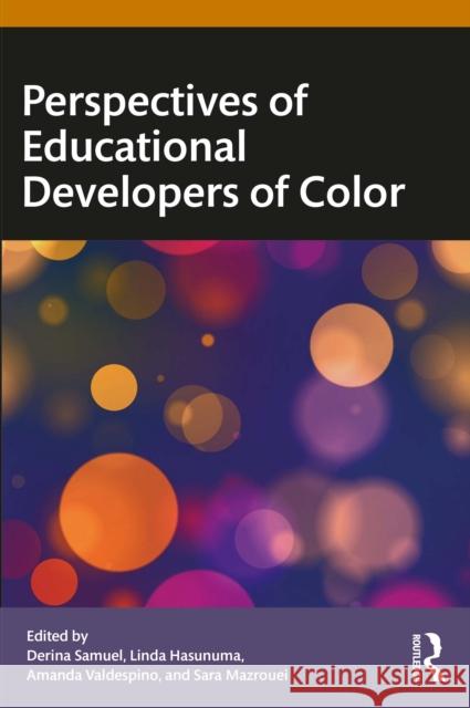 Perspectives of Educational Developers of Color Derina Samuel Linda Hasunuma Amanda Valdespino 9781032581668 Routledge - książka