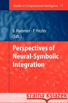 Perspectives of Neural-Symbolic Integration Barbara Hammer Pascal Hitzler 9783642093227 Springer - książka
