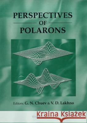 Perspectives of Polarons Gennady N. Chuev V. Lakhno 9789810227784 World Scientific Publishing Company - książka