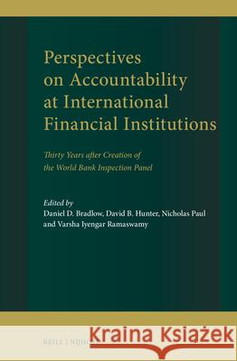 Perspectives on Accountability at International Financial Institutions: Thirty Years After Creation of the World Bank Inspection Panel Daniel D. Bradlow David B. Hunter Nicholas Paul 9789004687578 Brill Nijhoff - książka
