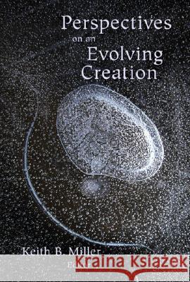 Perspectives on an Evolving Creation Keith B. Miller 9780802805126 Wm. B. Eerdmans Publishing Company - książka