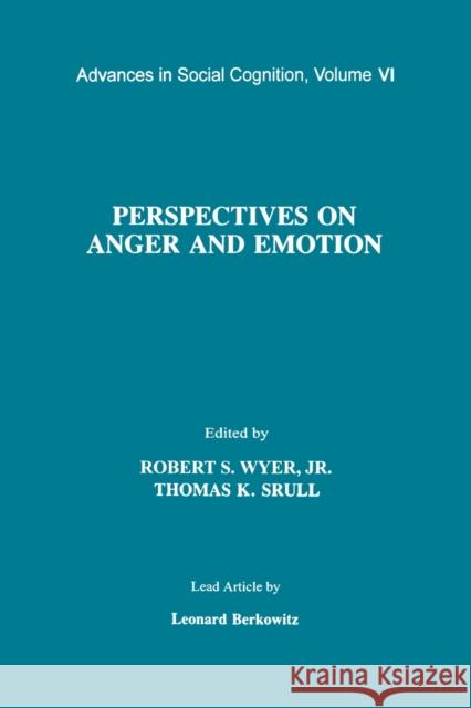 Perspectives on Anger and Emotion: Advances in Social Cognition, Volume VI Srull, Thomas K. 9780805813272 Taylor & Francis - książka