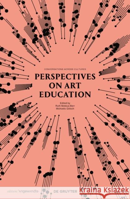 Perspectives on Art Education : Conversations Across Cultures  9783110440782 De Gruyter - książka