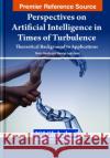 Perspectives on Artificial Intelligence in Times of Turbulence  9781668498149 IGI Global