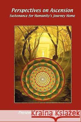 Perspectives on Ascension: Sustenance For Humanity's Journey Home Dawn Fleming 9780615239309 Infinite Wisdom Press - książka