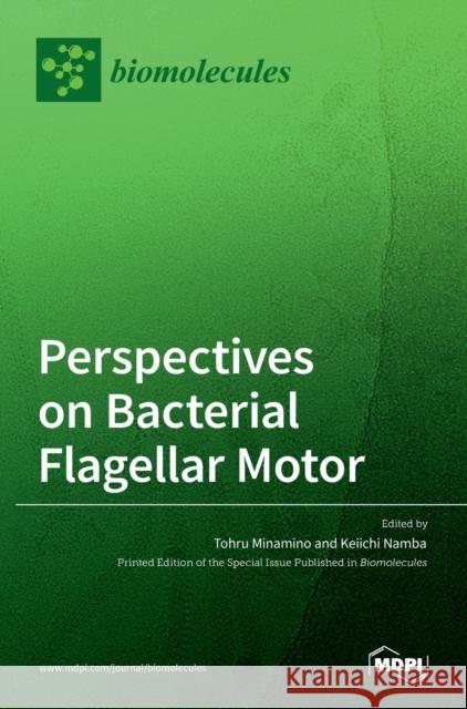 Perspectives on Bacterial Flagellar Motor Tohru Minamino Keiichi Namba 9783036513386 Mdpi AG - książka