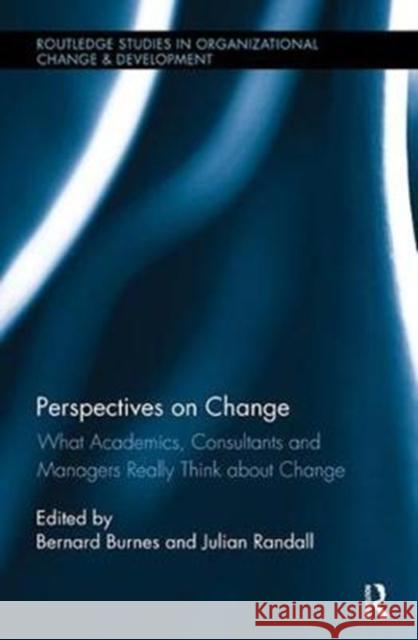 Perspectives on Change: What Academics, Consultants and Managers Really Think about Change  9781138339965 Taylor and Francis - książka