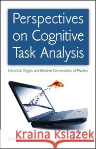Perspectives on Cognitive Task Analysis: Historical Origins and Modern Communities of Practice Hoffman, Robert R. 9780805861402 Taylor & Francis - książka