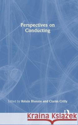 Perspectives on Conducting R?is?n Blunnie Ciar?n Crilly 9781032290287 Routledge - książka