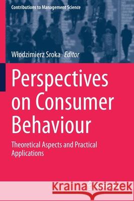 Perspectives on Consumer Behaviour: Theoretical Aspects and Practical Applications Wlodzimierz Sroka 9783030473822 Springer - książka