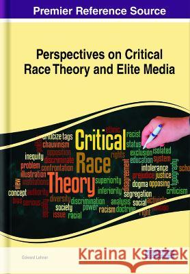 Perspectives on Critical Race Theory and Elite Media Edward Lehner   9781668452219 IGI Global - książka