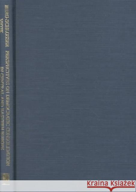 Perspectives on Democratic Consolidation in Central and Eastern Europe Berg-Schlosser, Dirk 9780880334716 East European Monographs - książka