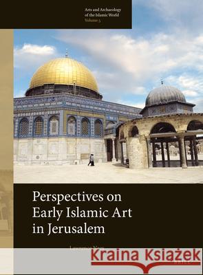 Perspectives on Early Islamic Art in Jerusalem Lawrence Nees 9789004301764 Brill Academic Publishers - książka