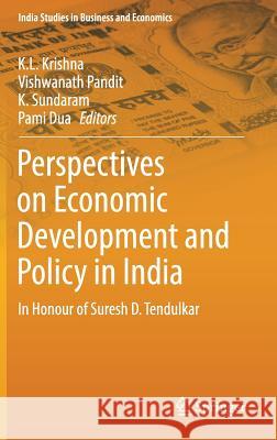 Perspectives on Economic Development and Policy in India: In Honour of Suresh D. Tendulkar Krishna, K. L. 9789811031496 Springer - książka