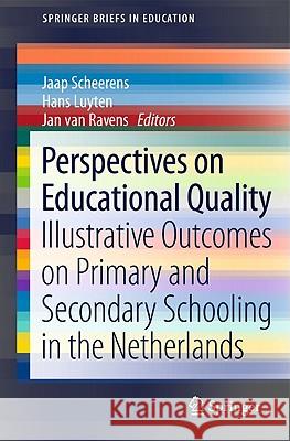 Perspectives on Educational Quality: Illustrative Outcomes on Primary and Secondary Schooling in the Netherlands Jaap Scheerens, Hans Luyten, Jan van Ravens 9789400709256 Springer - książka