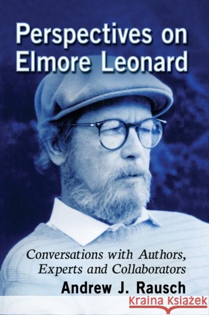 Perspectives on Elmore Leonard: Conversations with Authors, Experts and Collaborators Andrew J. Rausch 9781476680026 McFarland & Company - książka