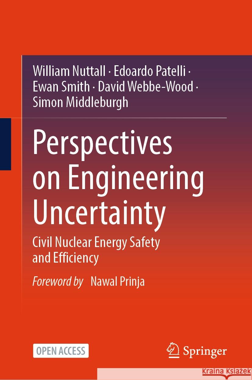 Perspectives on Engineering Uncertainty: Civil Nuclear Energy Safety and Efficiency Nawal Prinja, William Nuttall, Edoardo Patelli 9783031832536 Springer International Publishing AG - książka