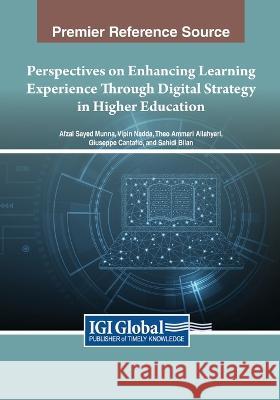 Perspectives on Enhancing Learning Experience Through Digital Strategy in Higher Education Afzal Sayed Munna Vipin Nadda Theo Ammari Allahyari 9781668482865 IGI Global - książka