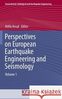 Perspectives on European Earthquake Engineering and Seismology: Volume 1 Atilla Ansal 9783319071176 Springer International Publishing AG - książka