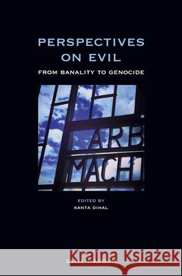 Perspectives on Evil: From Banality to Genocide Kanta Dihal 9789004365827 Brill/Rodopi - książka