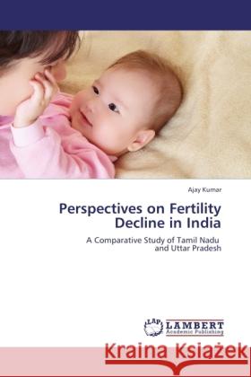 Perspectives on Fertility Decline in India Kumar, Ajay 9783847340843 LAP Lambert Academic Publishing - książka