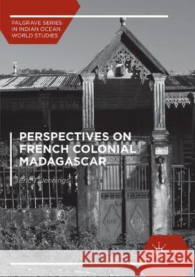 Perspectives on French Colonial Madagascar Eric T. Jennings 9781349955633 Palgrave MacMillan - książka