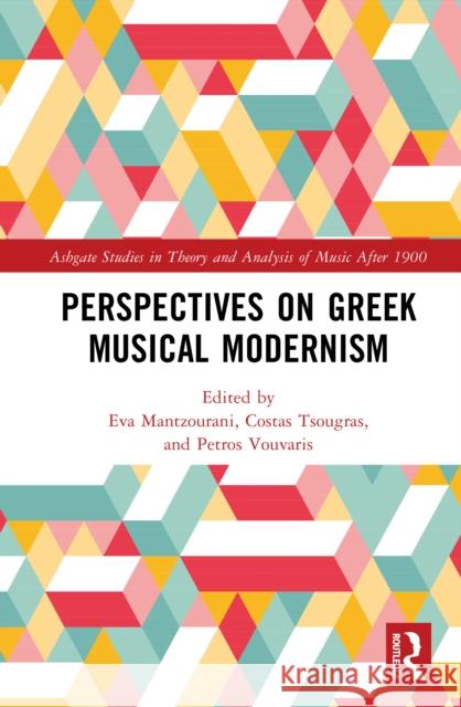 Perspectives on Greek Musical Modernism  9781138067479 TAYLOR & FRANCIS - książka