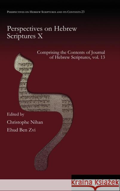 Perspectives on Hebrew Scriptures X: Comprising the Contents of Journal of Hebrew Scriptures, vol. 13 Nihan, Christophe 9781463206918 Gorgias Press - książka