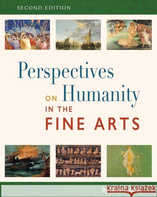 Perspectives on Humanity in the Fine Arts Gary Towne 9781793507556 Cognella Academic Publishing - książka