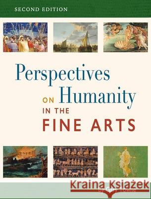 Perspectives on Humanity in the Fine Arts Gary Towne 9781793507587 Cognella Academic Publishing - książka