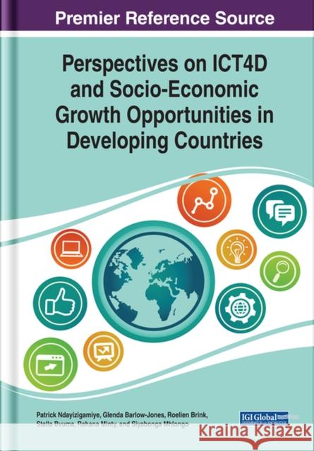 Perspectives on ICT4D and Socio-Economic Growth Opportunities in Developing Countries Patrick Ndayizigamiye, Glenda Barlow-Jones, Roelien Brink 9781799829836 Eurospan (JL) - książka