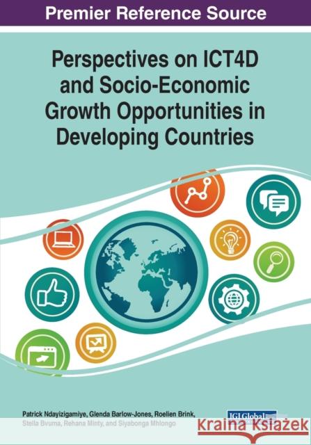 Perspectives on ICT4D and Socio-Economic Growth Opportunities in Developing Countries Patrick Ndayizigamiye, Glenda Barlow-Jones, Roelien Brink 9781799829843 Eurospan (JL) - książka